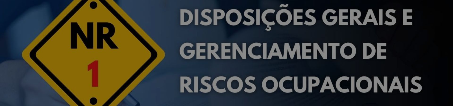 CURSO Implementação da NR 01 – Do Gerenciamento à Cultura de Segurança
